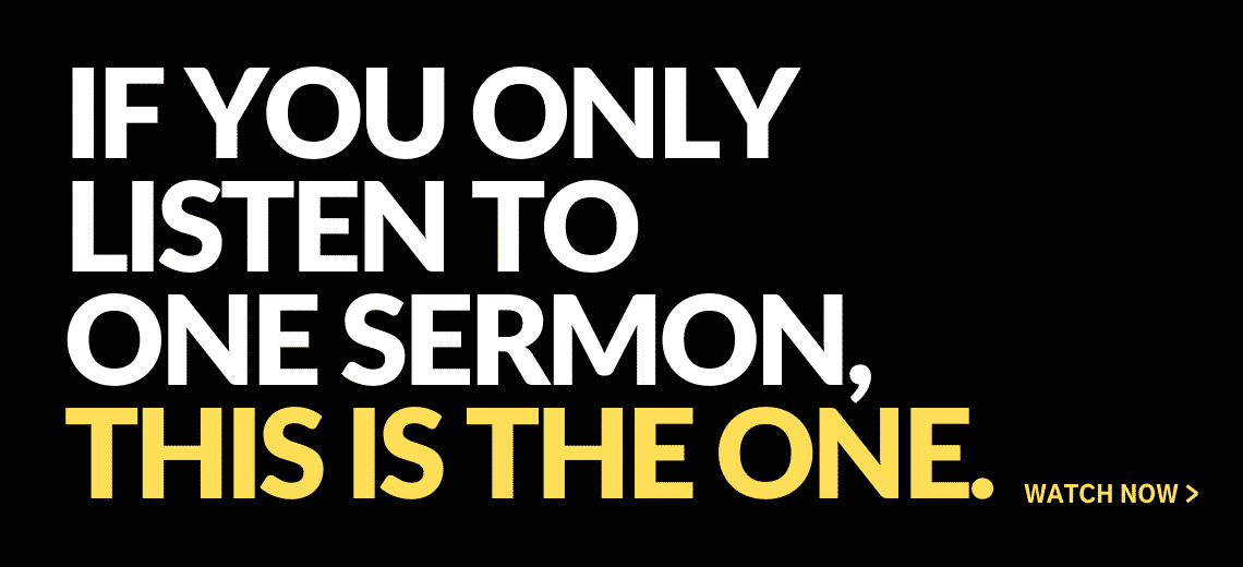If you only listen to one sermon, this is the one. Watch now on our YouTube channel