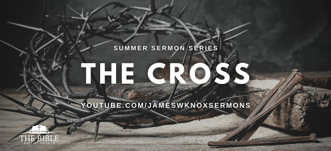 Summer Sermon Series: The Cross