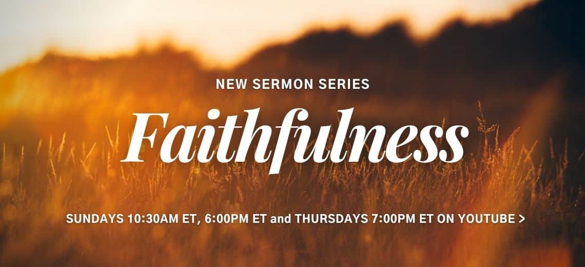 New Sermon Series - Faithfulness
